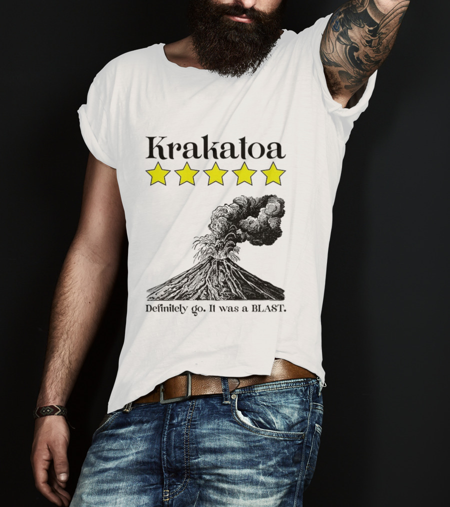 Krakatoa Five Star Definitely Go It Was A Blast Volcanic Eruption T-Shirt
