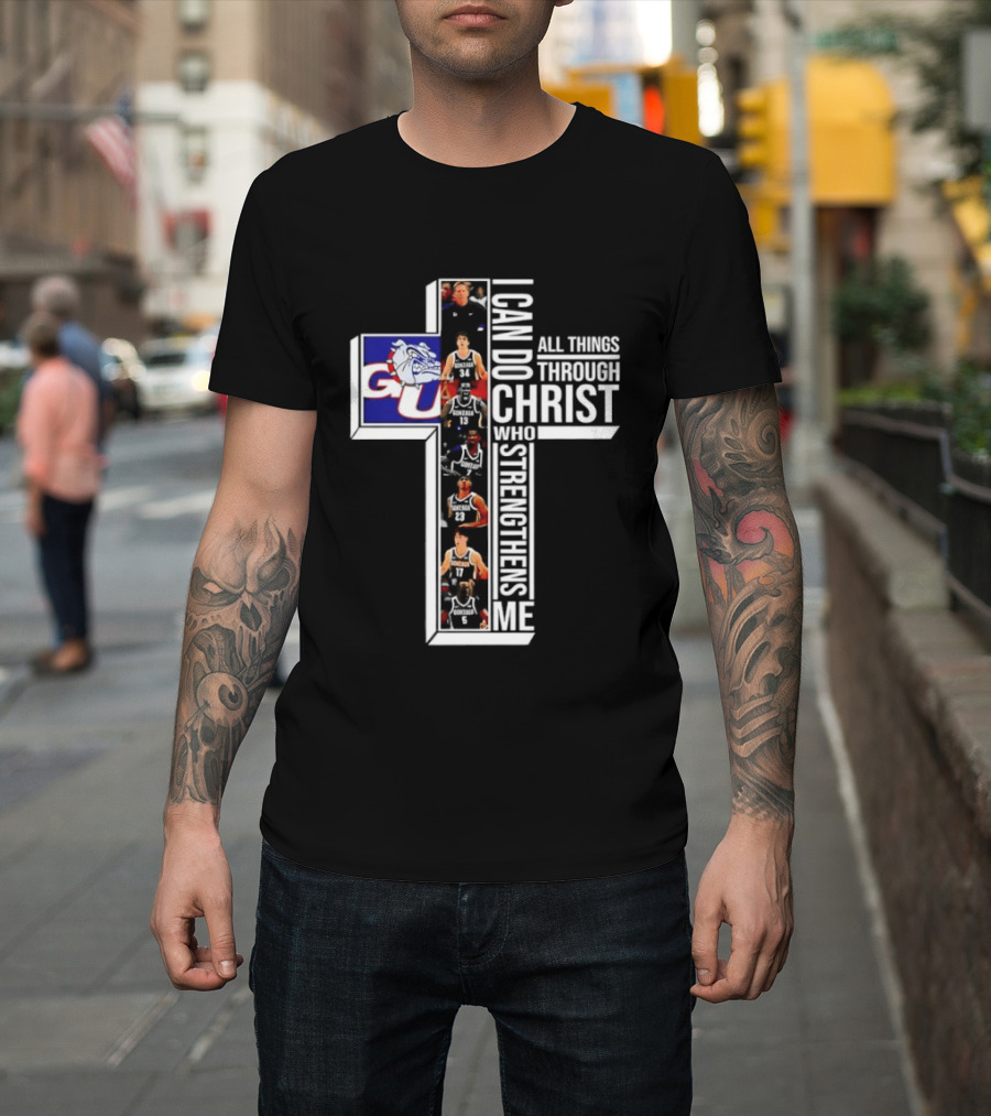 Gonzaga Bulldogs I Can Do All Things Through Christ Who Strengthens Me T-Shirt