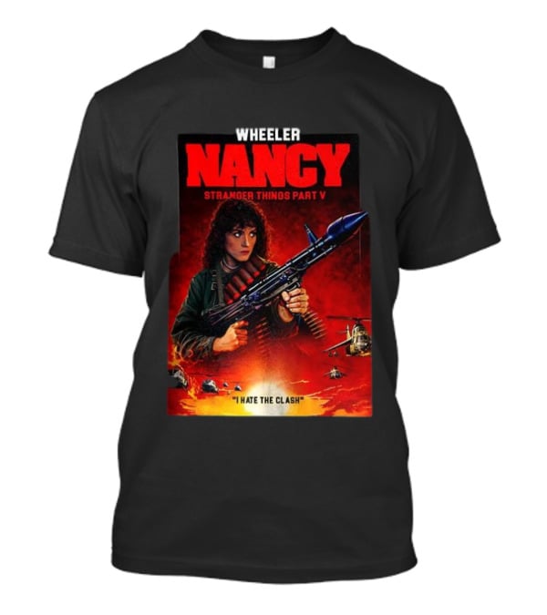 Nancy Wheeler Stranger Things Part V Rambo Style I Hate The Clash T-Shirt