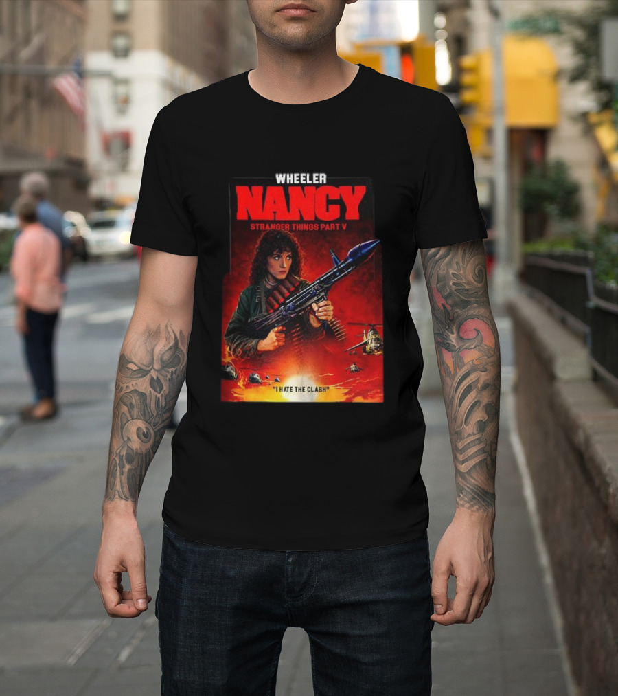 Nancy Wheeler Stranger Things Part V Rambo Style I Hate The Clash T-Shirt