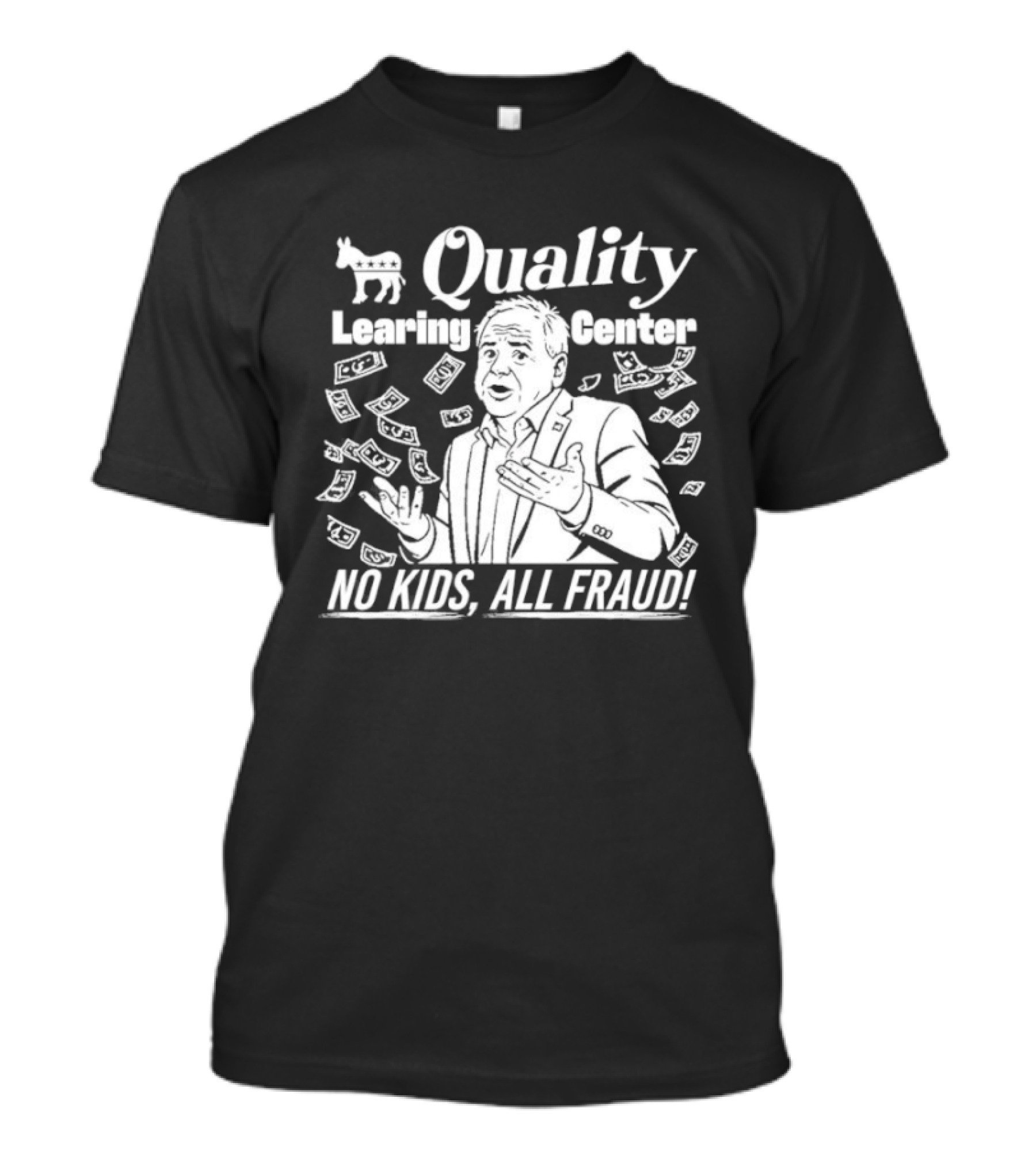 Quality Learning Center No Kids All Fraud Money Scandal T-Shirt