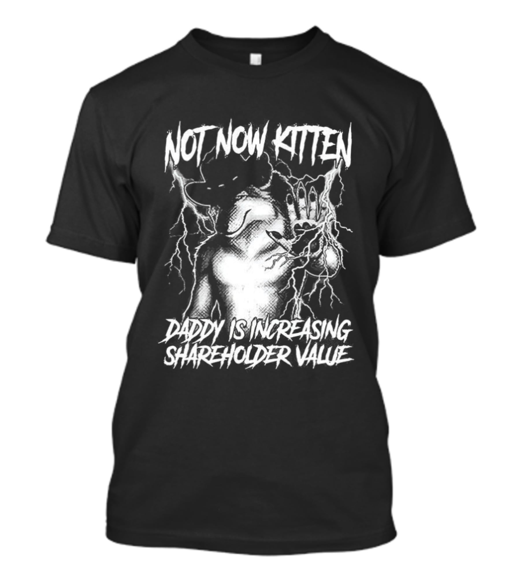 Not Now Kitten Daddy Is Increasing Shareholder Value The Old Fox Of Wall Street Sarcastic T-Shirt