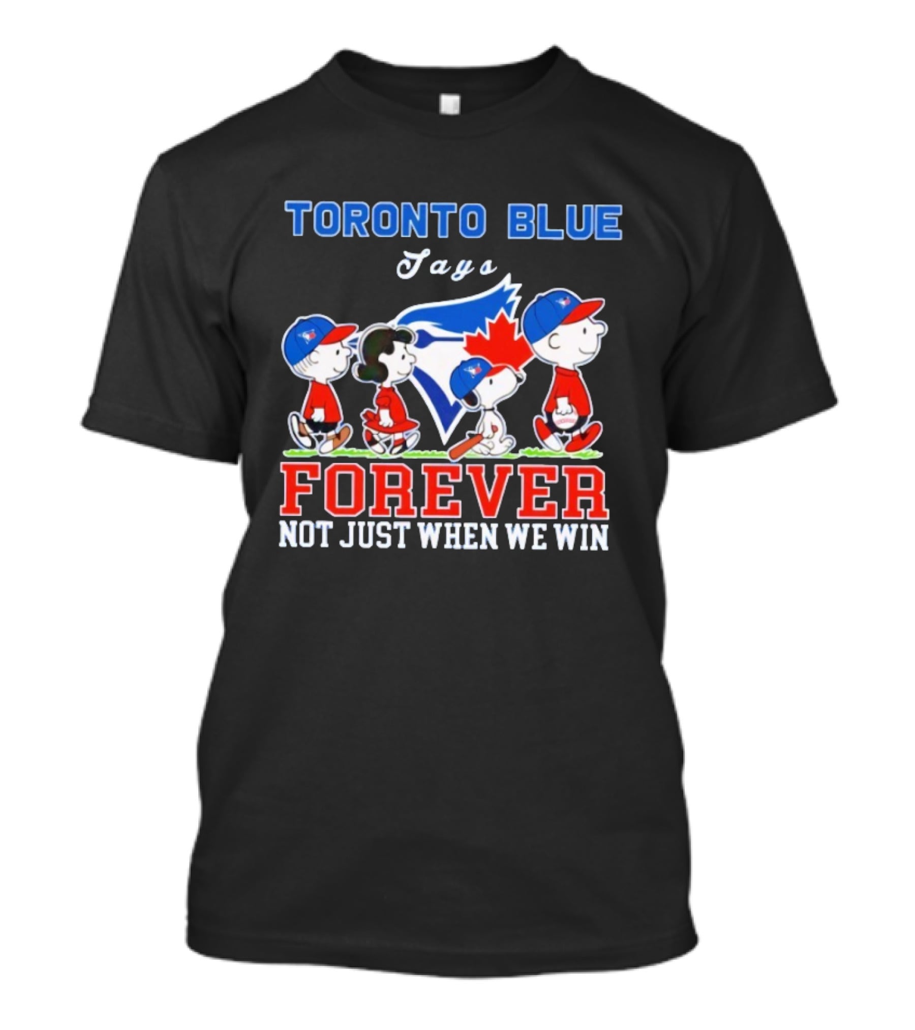 Snoopy Peanuts Toronto Blue Jays Forever Not Just When We Win Charlie Brown And Friends Baseball Fan Support T-Shirt