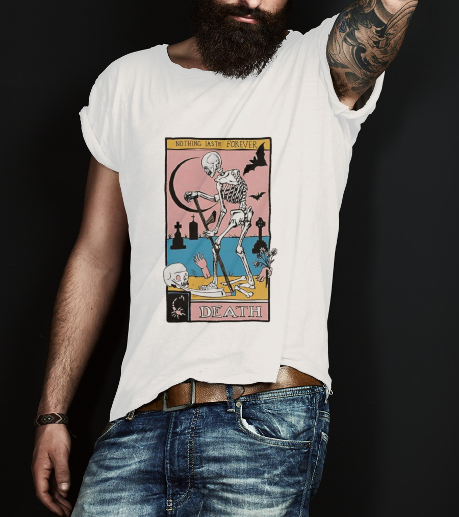 Nothing Lasts Forever Death Tarot Card T-Shirt