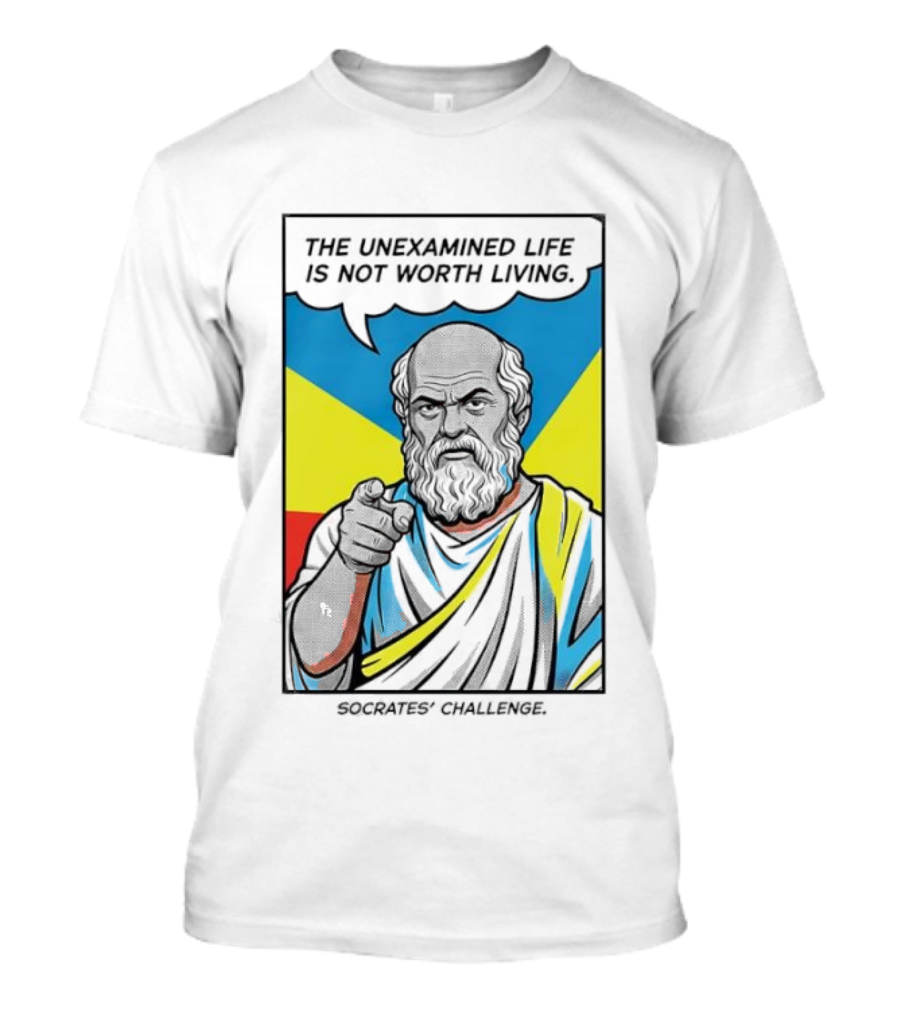 Socrates Challenge The Unexamined Life Is Not Worth Living Philosophy T-Shirt