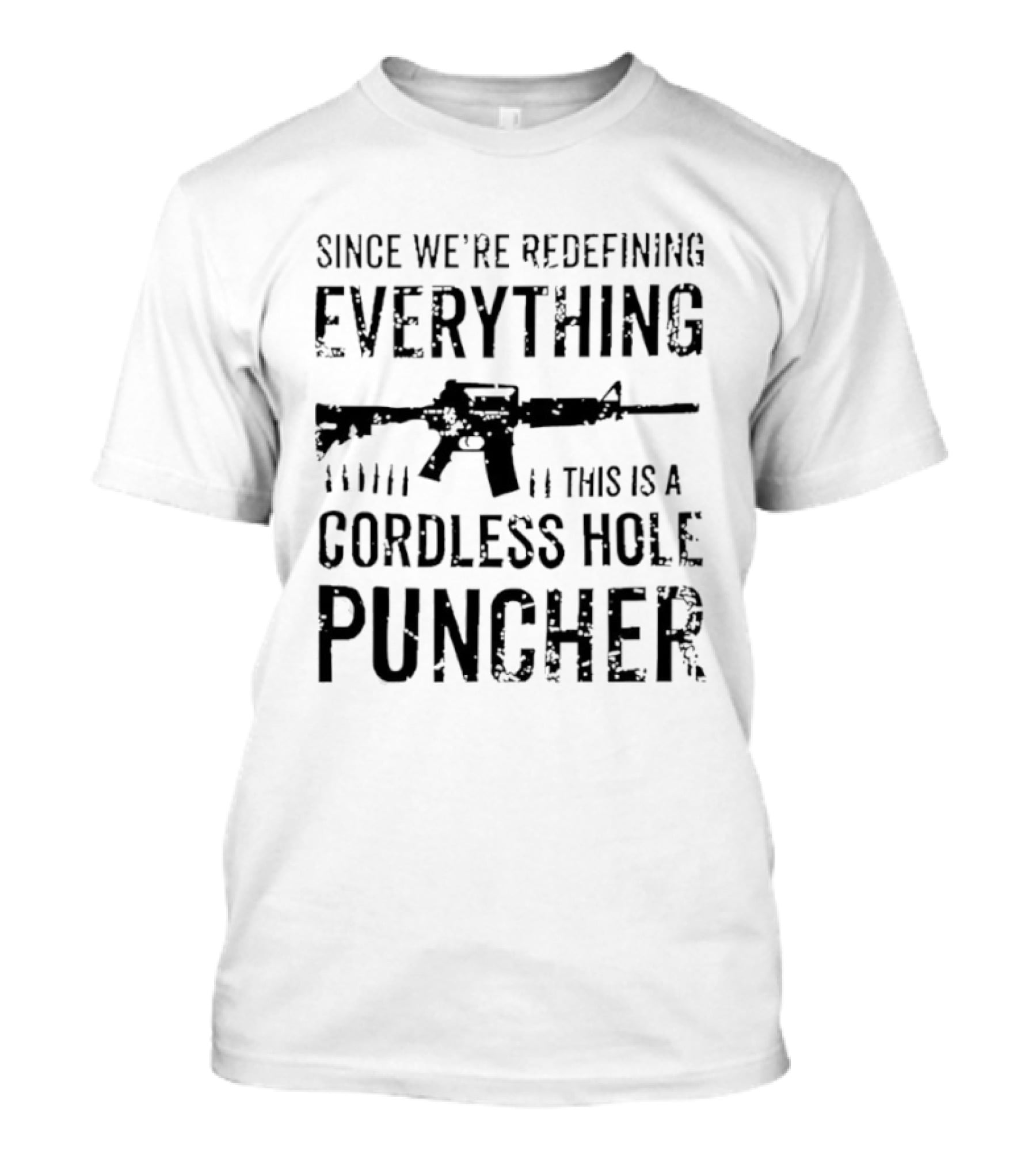 Since We’re Redefining Everything This Is A Cordless Hole Puncher Redefine Item T-Shirt