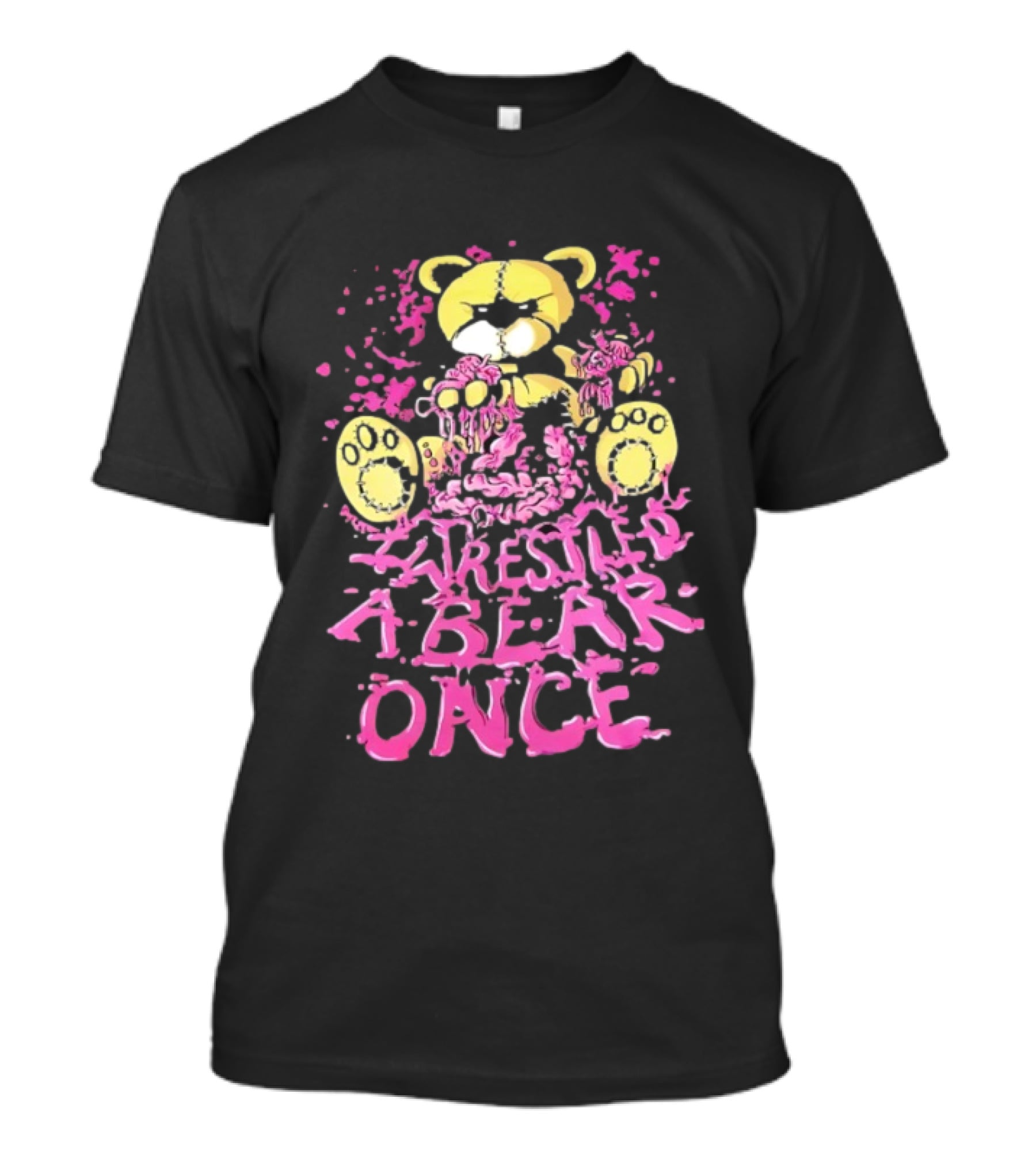I Wrestled A Bear Once Splattered Stuffed Bear T-Shirt