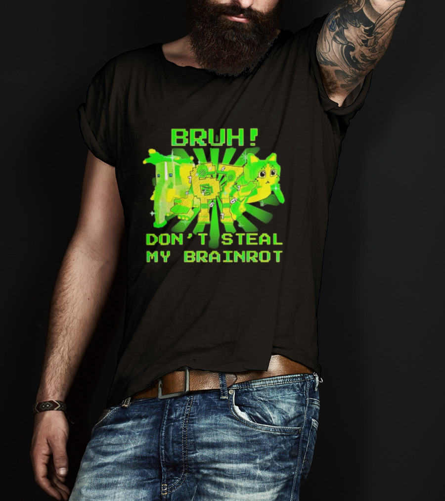 Bruh Don’t Steal My OG Brainrots Meme T-Shirt