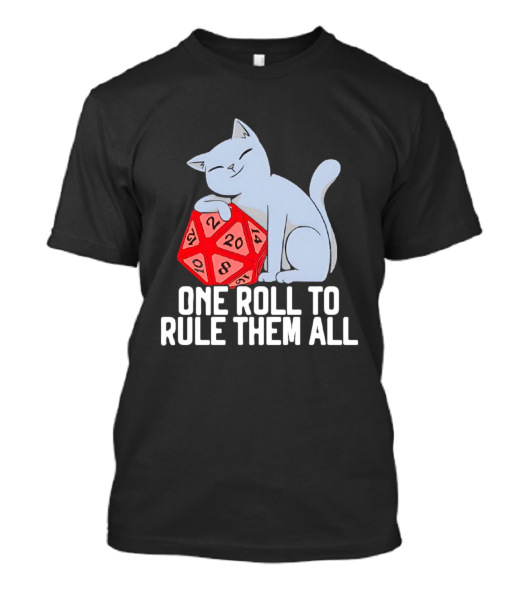Cat D20 One Roll To Rule Them All Gaming Dice Fantasy T-Shirt