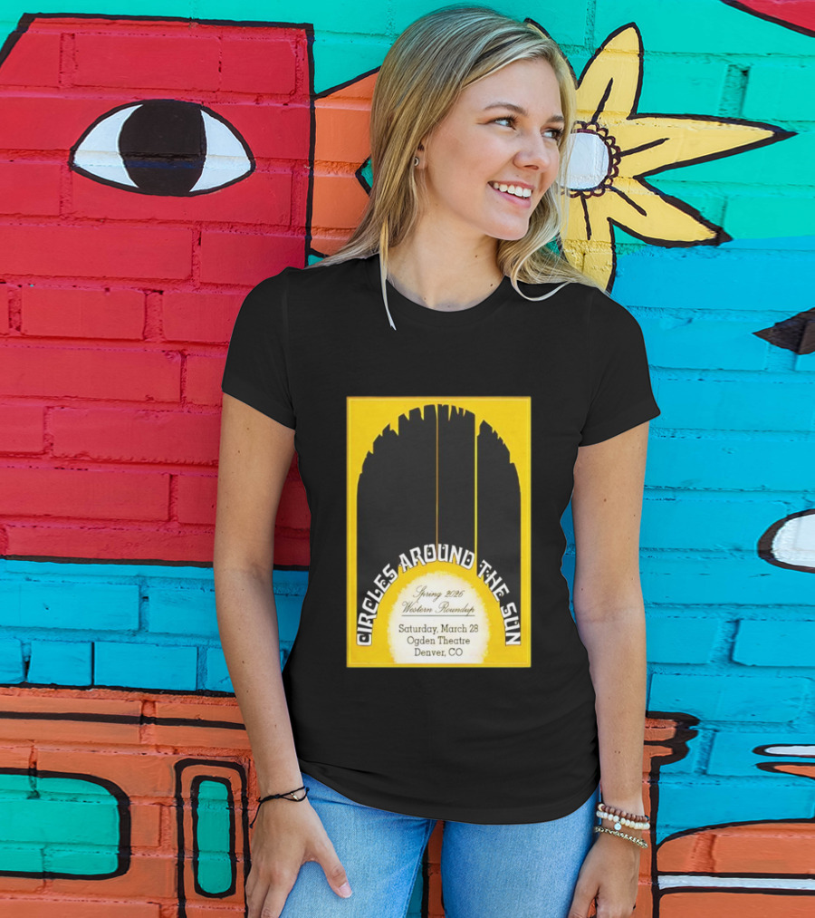 Circles Around The Sun Spring 2026 Western Roundup March 28 Ogden Theatre Denver CO T-Shirt