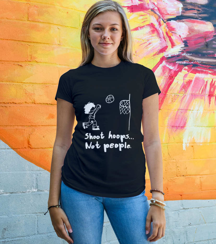 Shoot Hoops Not People Basketball Stick Figure Sketch Fun Message T-Shirt