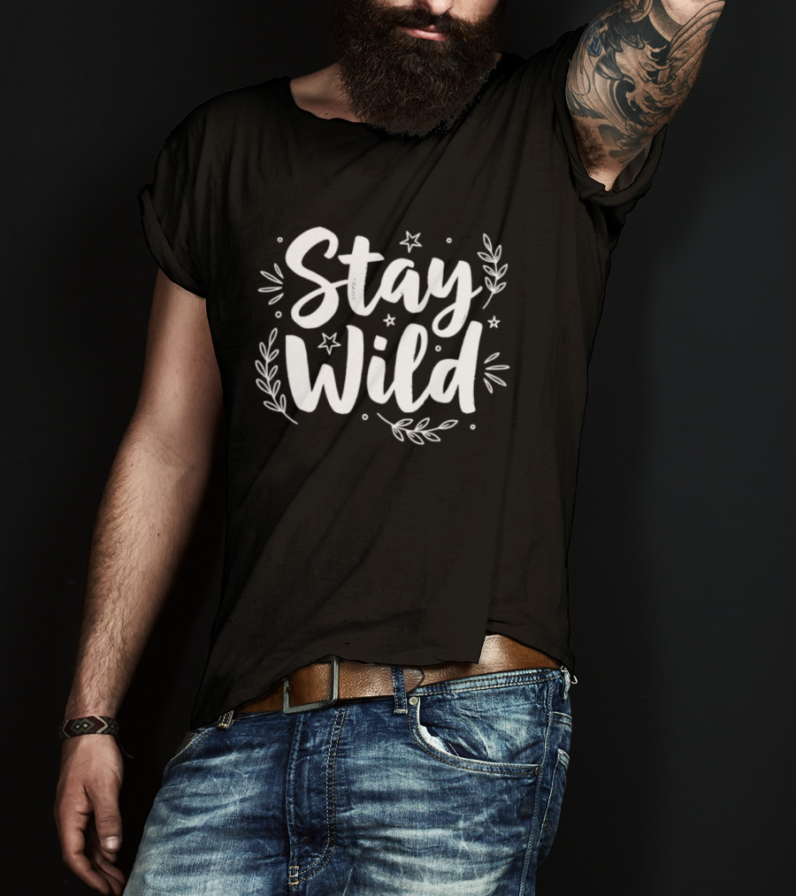 Stay Wild Hand Lettered Stars And Leaves T-Shirt