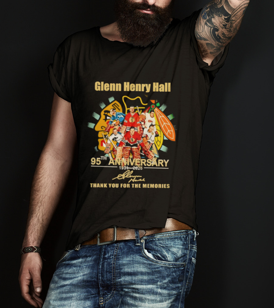 Glenn Henry Hall 95th Anniversary 1931 2026 Thank You For The Memories NHL Legends Celebration T-Shirt