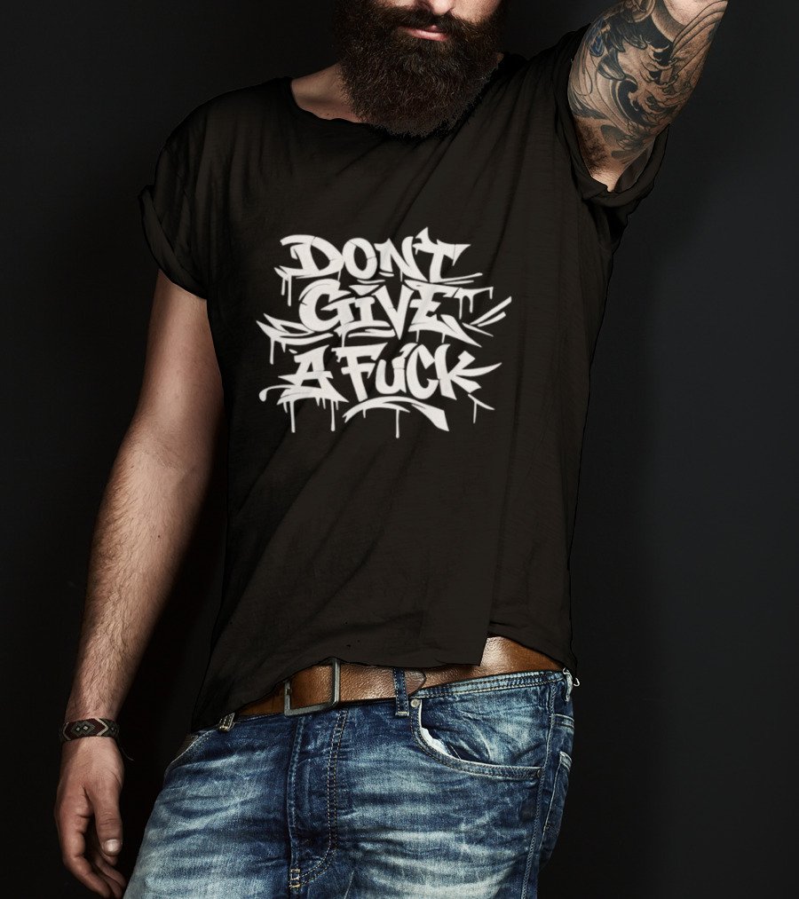 Don't Give A Fuck Graffiti Style Streetwear T-Shirt