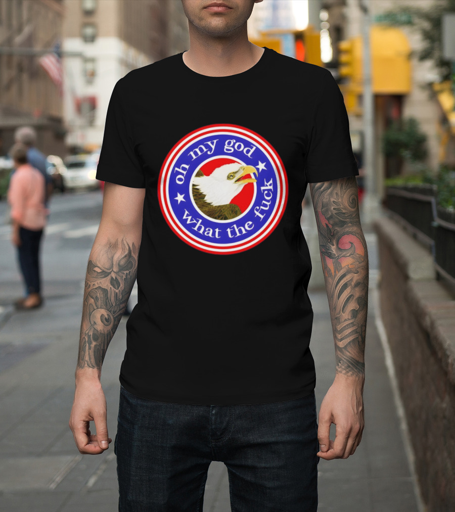 Oh My God What The Fuck USA Bald Eagle Stars Circle T-Shirt