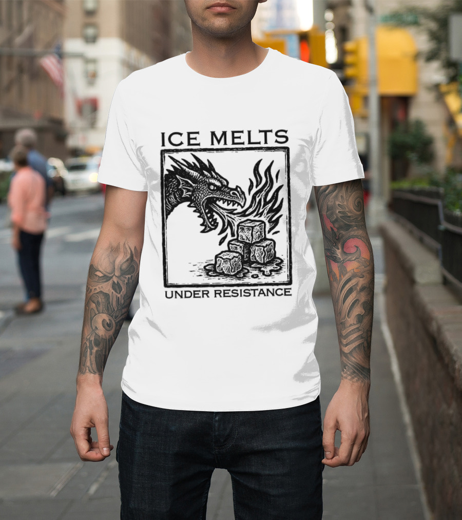 Ice Melts Under Resistance Dragon Imagery Anti ICE T-Shirt