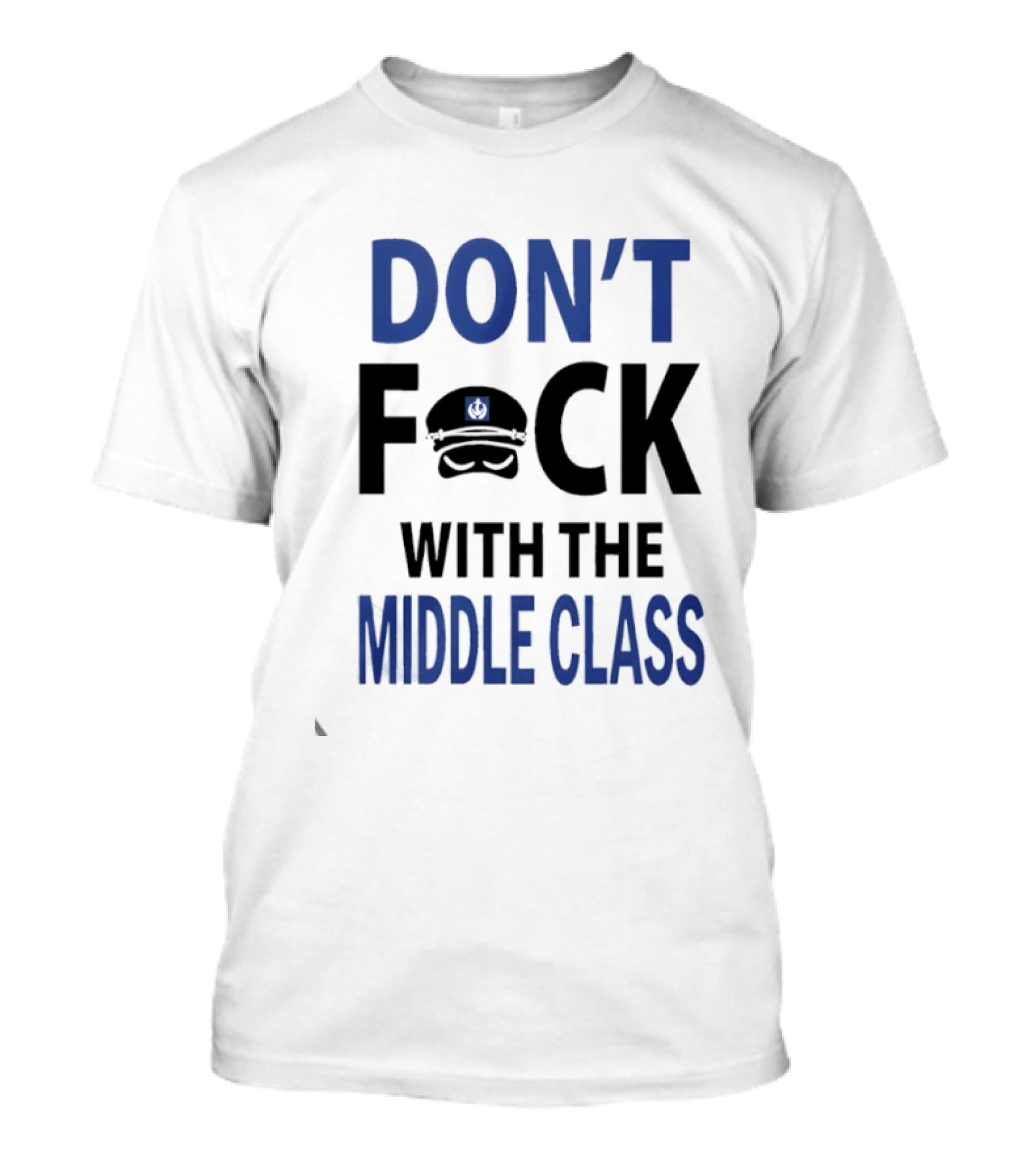 Joshua Block Dont Fuck With The Middle Class T-Shirt