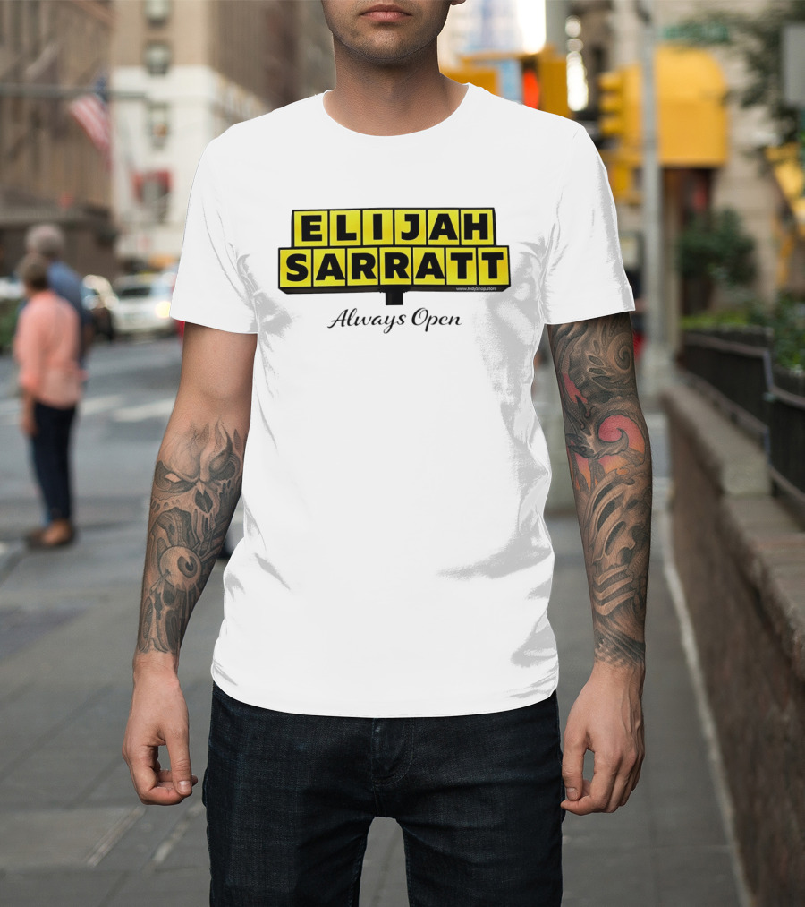 Elijah Sarratt Always Open Waffle House Style Sign T-Shirt