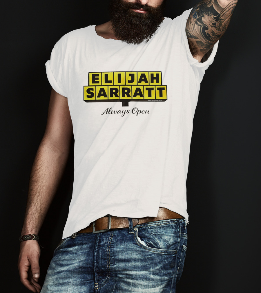 Elijah Sarratt Always Open Waffle House Style Sign T-Shirt