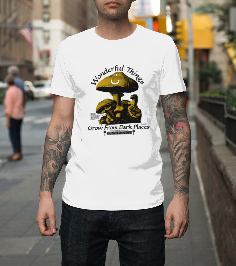 Wonderful Things Grow From Dark Places Mushroom Smiley T-Shirt