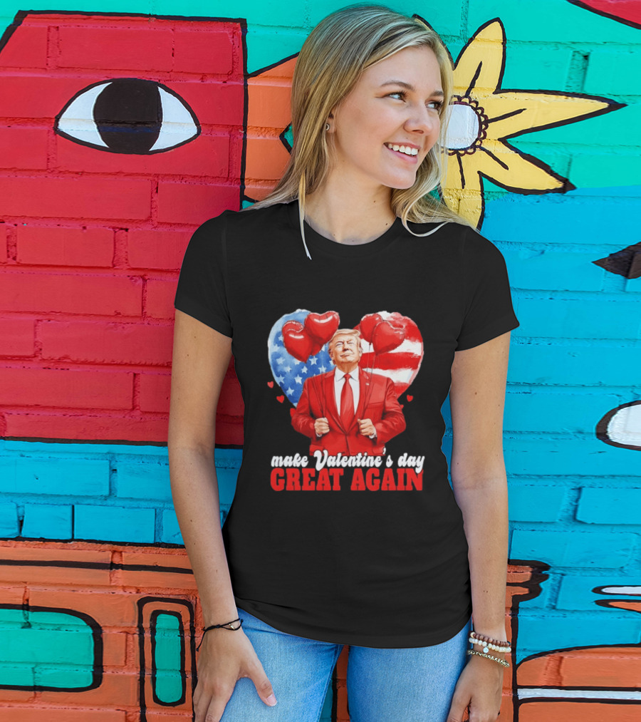 Make Valentine's Day Great Again Donald Trump Red Suit Heart Balloons American Flag T-Shirt