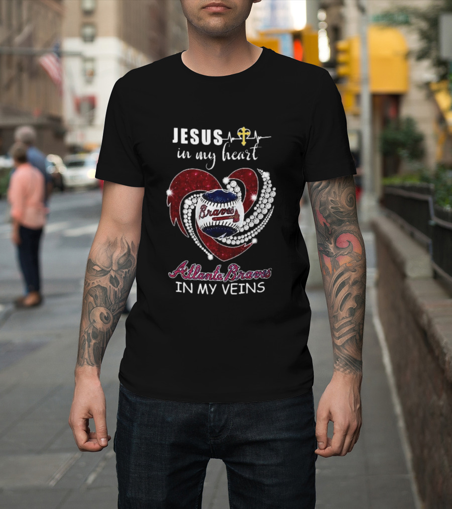 Jesus In My Heart Atlanta Braves In My Veins Baseball Diamond T-Shirt