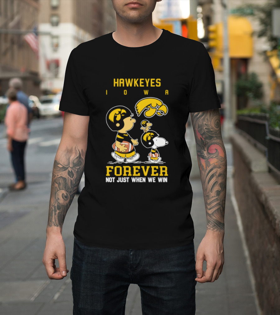 Peanuts Hawkeyes Iowa Forever Not Just When We Win Football Snoopy Charlie Brown T-Shirt