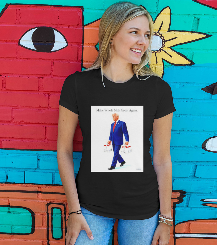 Make Whole Milk Great Again Trump Carrying Milk Jugs T-Shirt