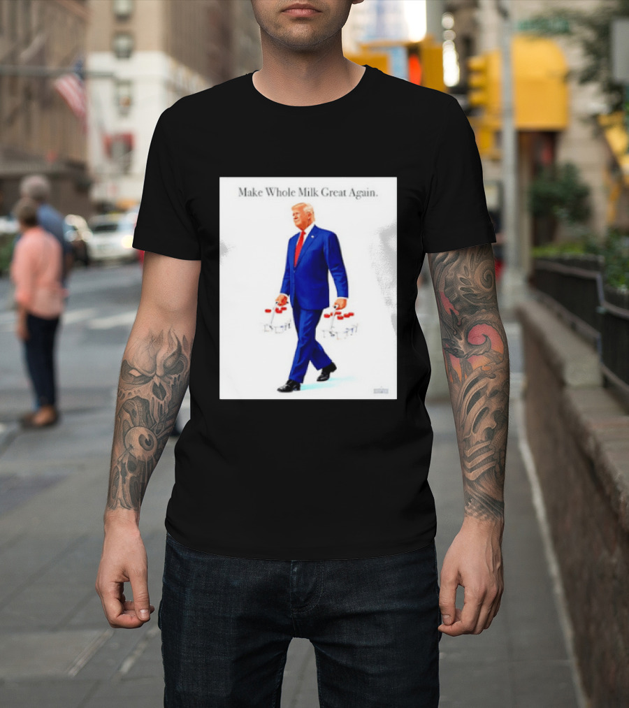 Make Whole Milk Great Again Trump Carrying Milk Jugs T-Shirt