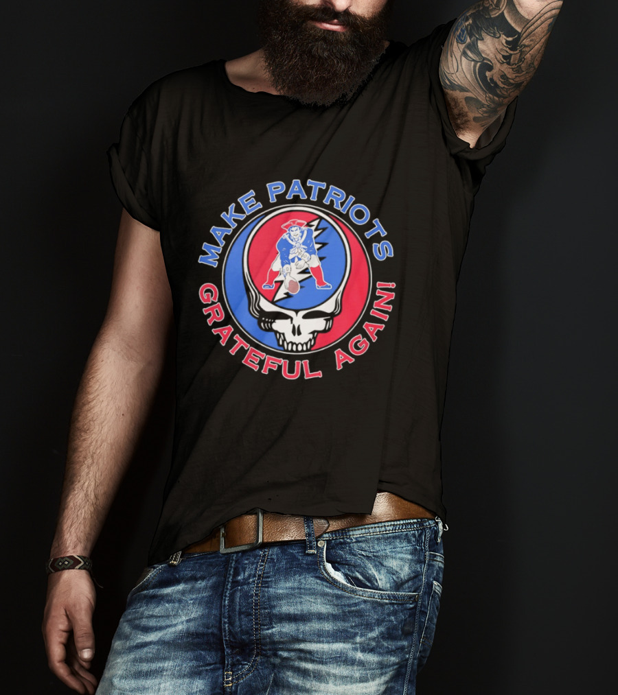 Make Patriots Grateful Again Steal Your Face New England Patriots Football Skull T-Shirt