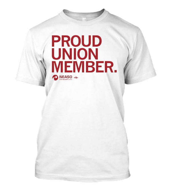 NEASO Proud Union Member Red Text With Union T-Shirt