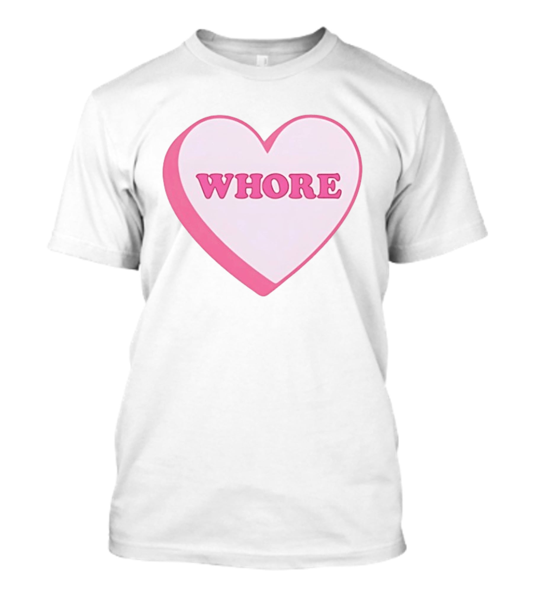 Whore Heart Pink Valentine Candy T-Shirt