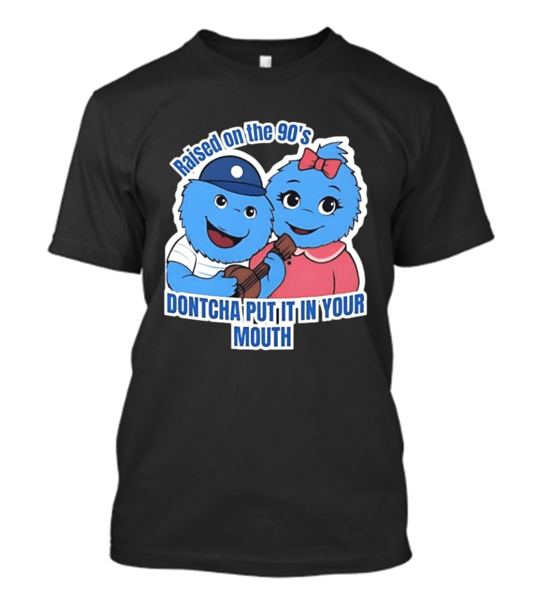Raised On The 90's Blue Monster Dontcha Put It In Your Mouth Retro Characters T-Shirt