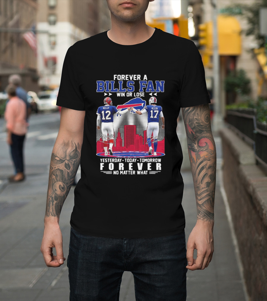 Forever A Bills Fan Win Or Lose Kelly Allen No Matter What T-Shirt