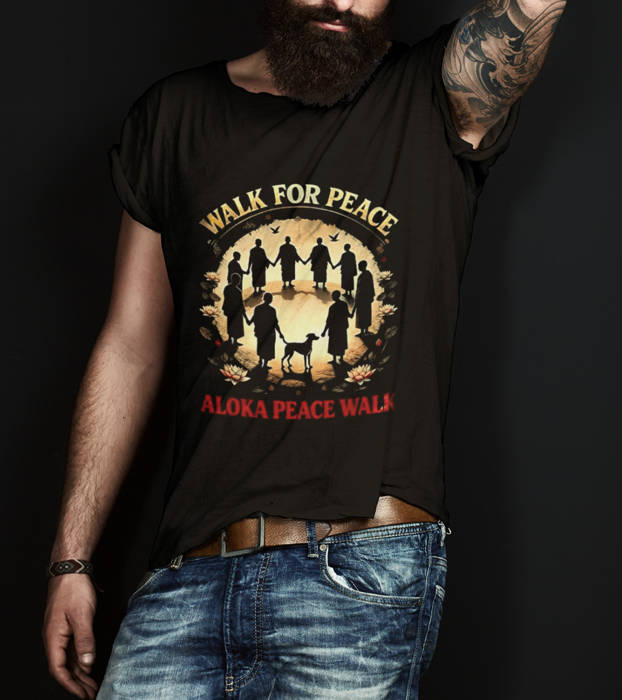 Walk For Peace Aloka Peace Walk Monks And Dog Unity T-Shirt