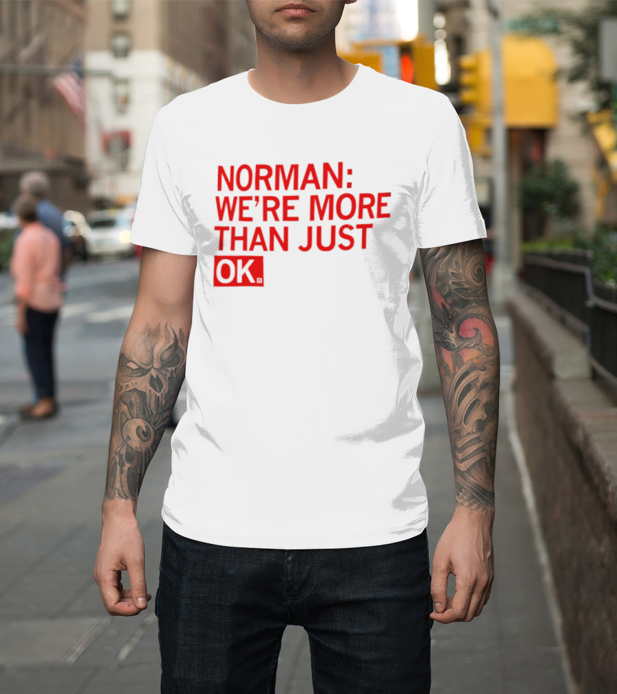 Norman We're More Than Just OK Red Lettering T-Shirt