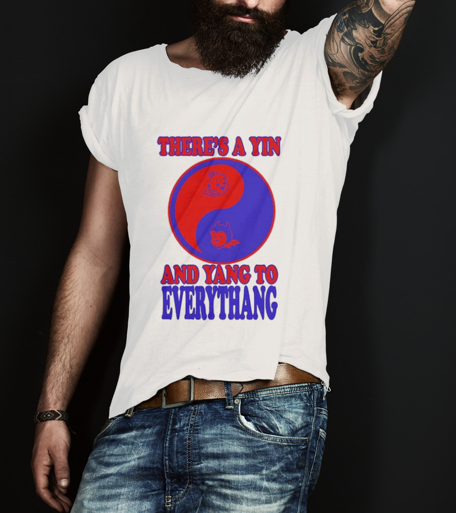 There's A Yin And Yang To Everythang Balance Quotes T-Shirt