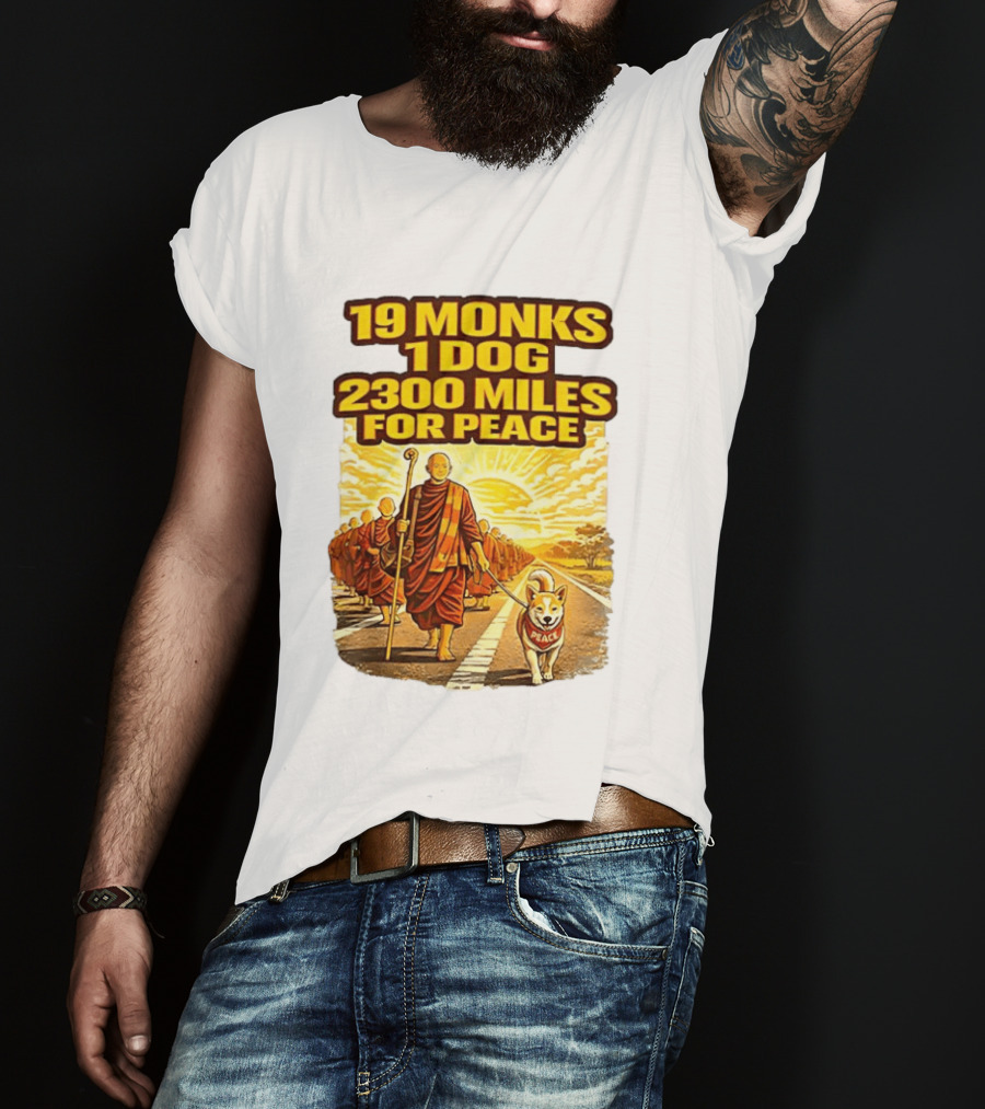 19 Monks 1 Dog 2300 Miles For Peace Pilgrimage T-Shirt