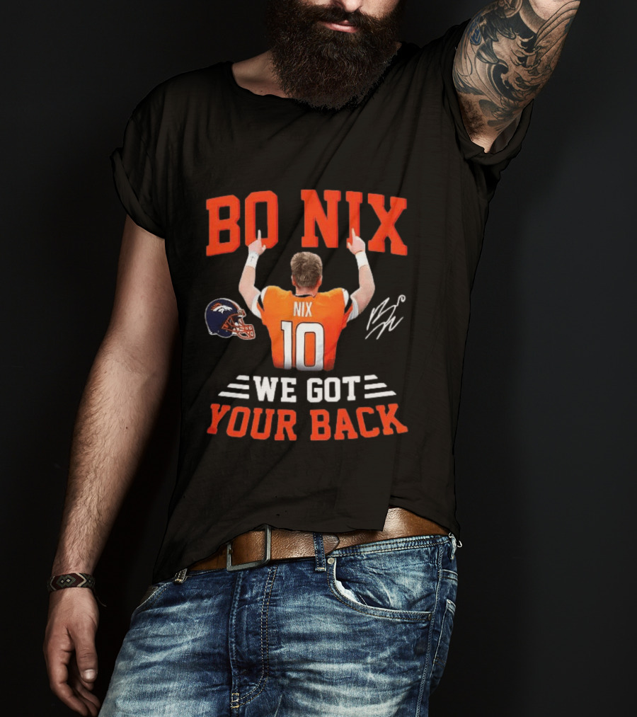 Bo Nix Denver Broncos We Got Your Back T-Shirt
