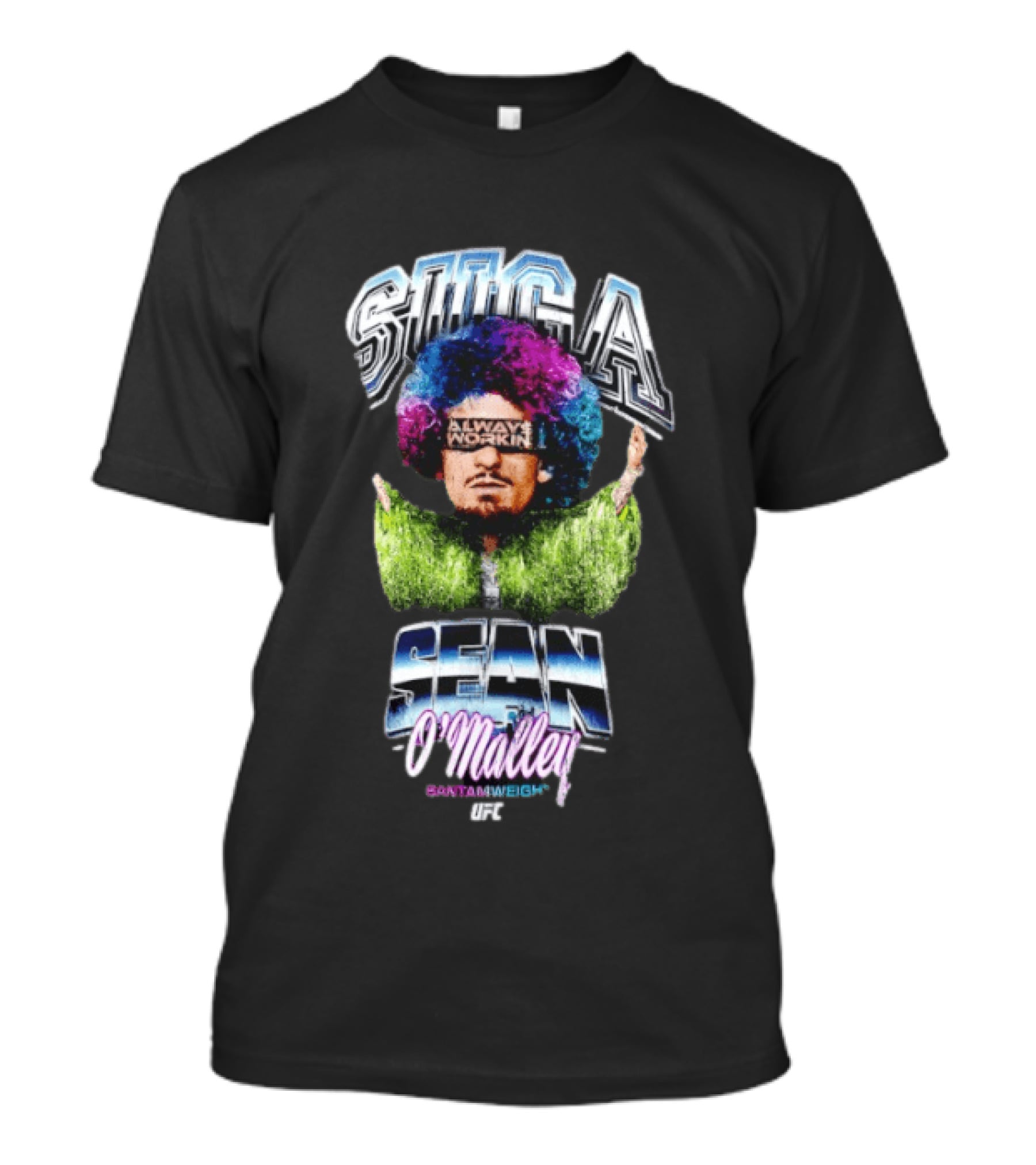 Suga Sean O'Malley Always Working Bantamweight UFC T-Shirt