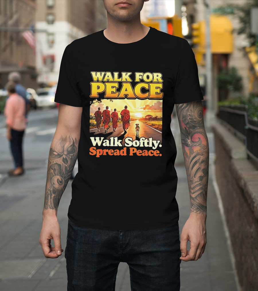Walk for Peace Walk Softly Spread Peace Buddhist Monks and Aloka Dog T-Shirt