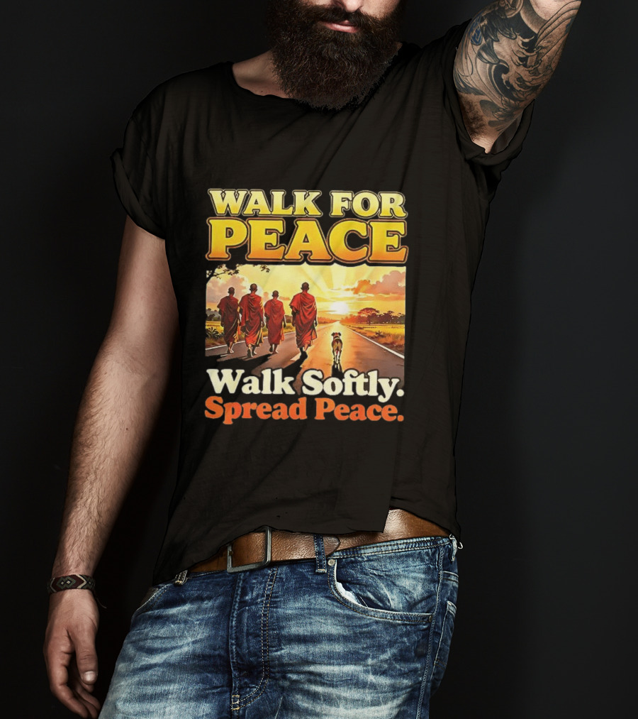 Walk For Peace Walk Softly Spread Peace Buddhist Monks And Aloka Dog T-Shirt