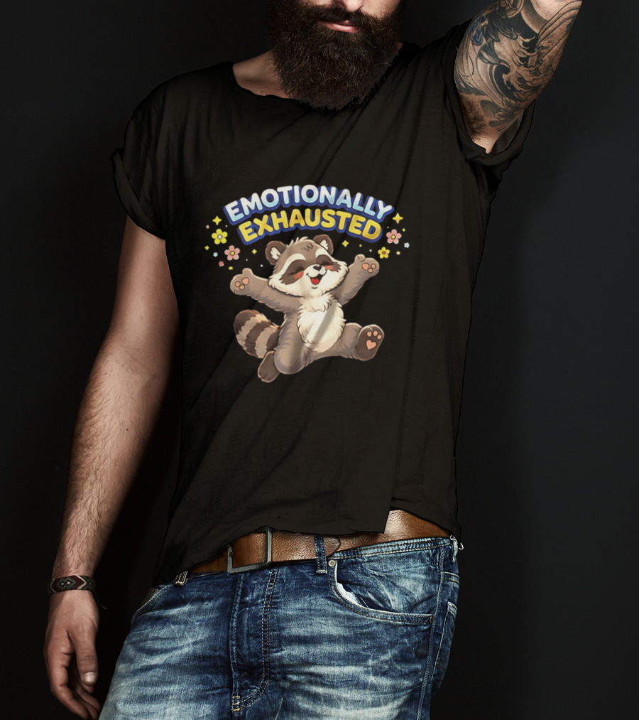 Emotionally Exhausted Raccoon With Flowers And Stars T-Shirt