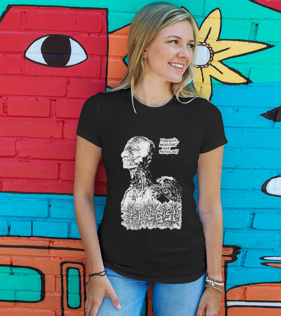 Pathologist Forensic Medicine And Pathology Anatomical Skull And Brain T-Shirt