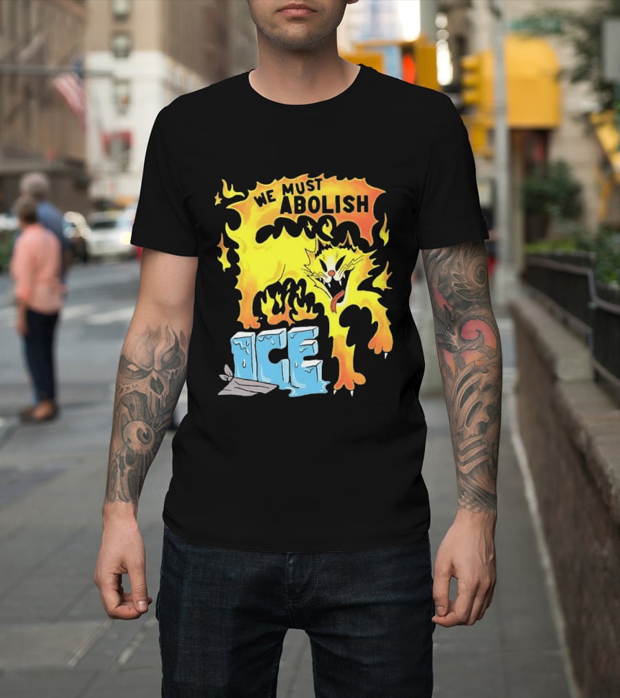 We Must Abolish ICE Fire Cat Melts Ice T-Shirt