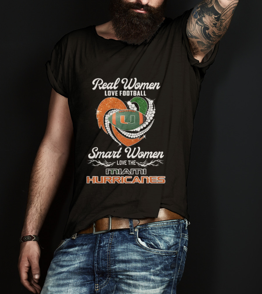 Real Women Love Football Smart Women Love The Miami Hurricanes T-Shirt