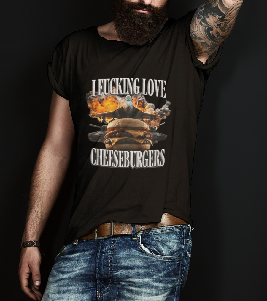 I Fucking Love Cheeseburgers Jet Explosion Tank Battle T-Shirt