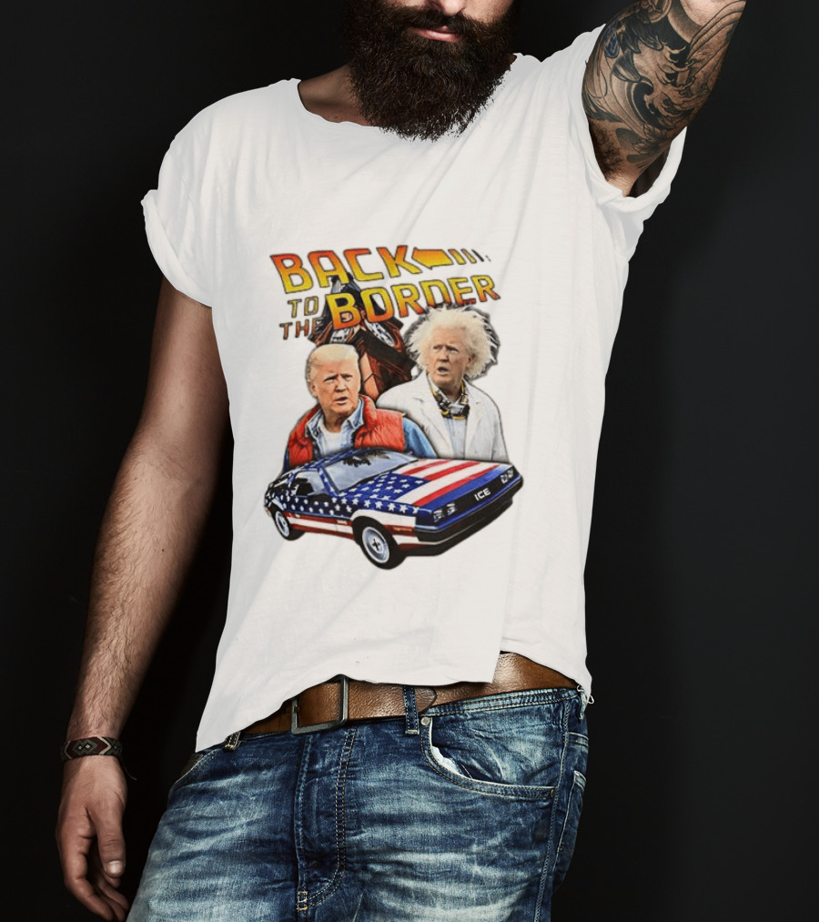 Back To The Border Trump Caricature DeLorean Parody Doc Emmett Brown T-Shirt