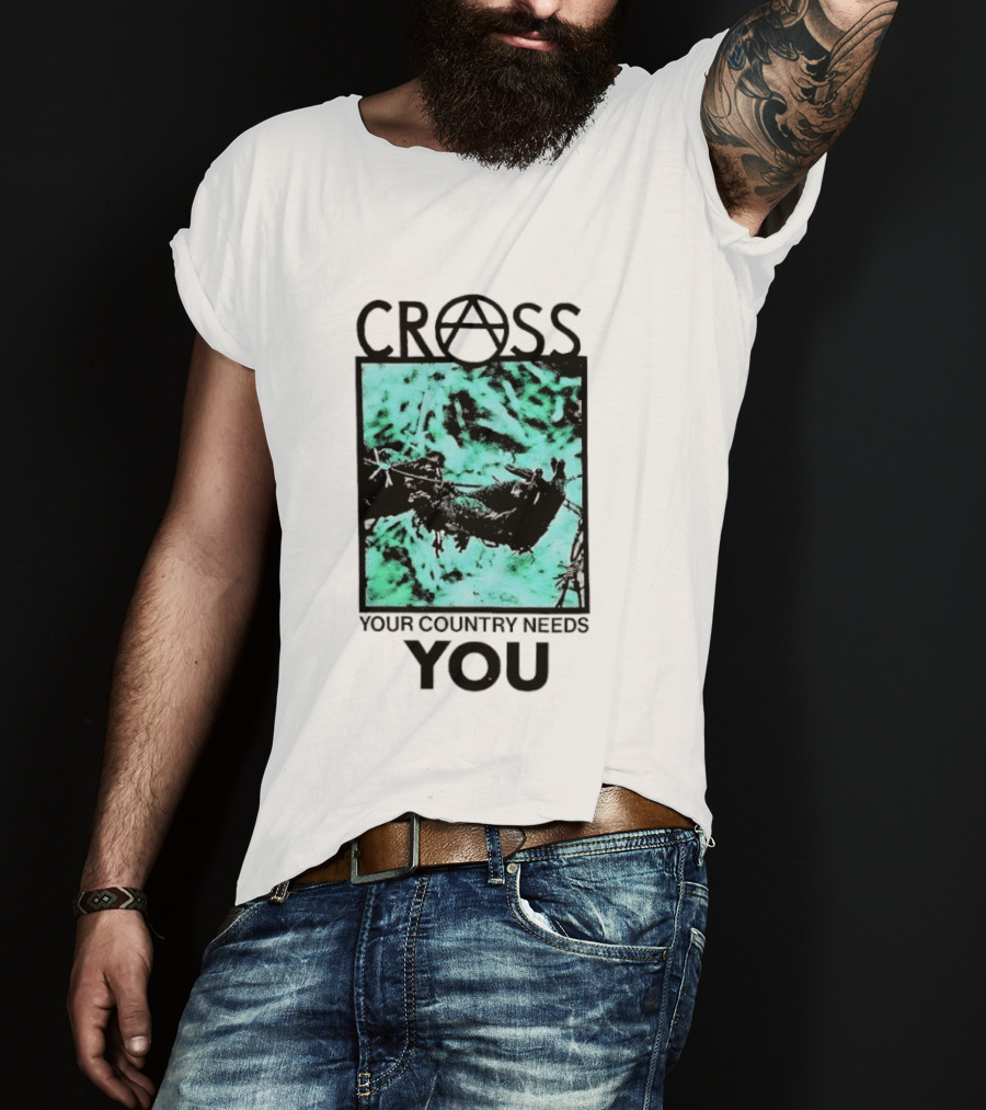 CROSS Anarchy Your Country Needs You T-Shirt