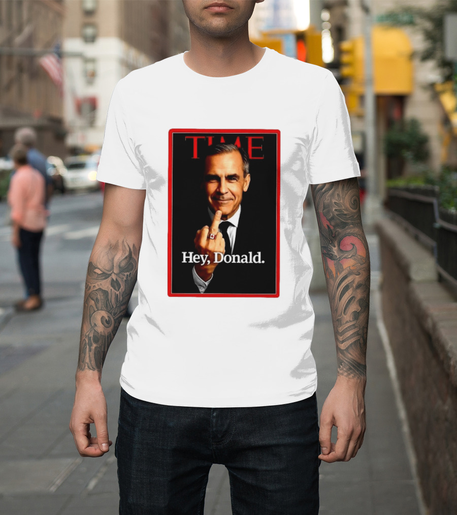 Time Mark Carney Hey Donald Middle Finger Gesture T-Shirt